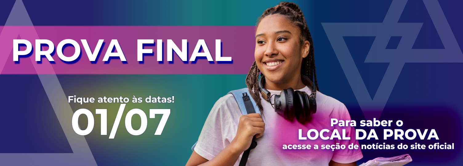 Data da Prova Final de 2025/1 em 01/07 e link para saber o local da Prova